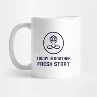 Today Is Another Fresh Start Mug